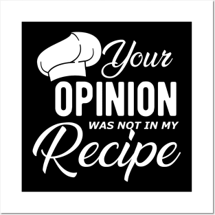 Chef - Your opinion is not in my recipe Posters and Art